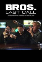 Nonton Film Bros. Last Call (2018) Subtitle Indonesia Streaming Movie Download