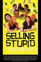 Nonton Film Selling Stupid (2017) Subtitle Indonesia Streaming Movie Download
