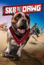 Nonton Film Sk8 Dawg (2018) Subtitle Indonesia Streaming Movie Download