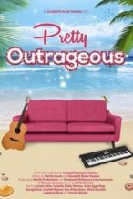 Nonton Film Pretty Outrageous (2017) Subtitle Indonesia Streaming Movie Download