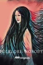 Nonton Film Folklore: Nobody (2018) Subtitle Indonesia Streaming Movie Download
