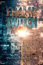 Nonton Film Frame Switch (2016) Subtitle Indonesia Streaming Movie Download