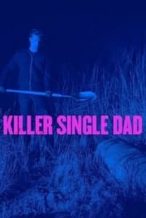 Nonton Film Killer Single Dad (2018) Subtitle Indonesia Streaming Movie Download