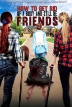Nonton Film How To Get Rid Of A Body (and still be friends) (2018) Subtitle Indonesia Streaming Movie Download