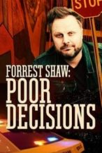 Nonton Film Forrest Shaw: Poor Decisions (2018) Subtitle Indonesia Streaming Movie Download