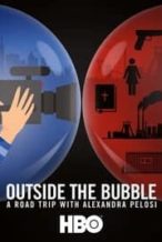 Nonton Film Outside the Bubble: On the Road with Alexandra Pelosi (2018) Subtitle Indonesia Streaming Movie Download