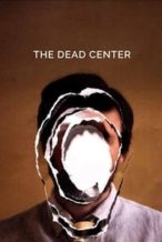 Nonton Film The Dead Center (2018) Subtitle Indonesia Streaming Movie Download