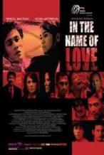 Nonton Film In the Name of Love (2008) Subtitle Indonesia Streaming Movie Download