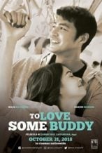 Nonton Film To Love Some Buddy (2018) Subtitle Indonesia Streaming Movie Download