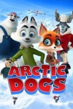 Nonton Film Arctic Dogs (2019) Subtitle Indonesia Streaming Movie Download