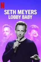 Nonton Film Seth Meyers: Lobby Baby (2019) Subtitle Indonesia Streaming Movie Download
