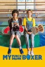Nonton Film My Punch-Drunk Boxer (2019) Subtitle Indonesia Streaming Movie Download