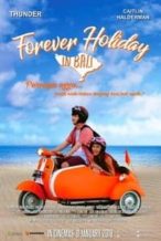 Nonton Film Forever Holiday in Bali (2018) Subtitle Indonesia Streaming Movie Download