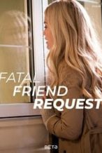 Nonton Film Fatal Friend Request (2019) Subtitle Indonesia Streaming Movie Download
