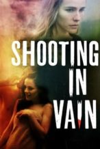 Nonton Film Shooting in Vain (2018) Subtitle Indonesia Streaming Movie Download