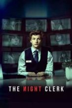 Nonton Film The Night Clerk (2020) Subtitle Indonesia Streaming Movie Download