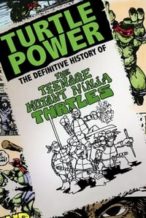 Nonton Film Turtle Power: The Definitive History of the Teenage Mutant Ninja Turtles (2014) Subtitle Indonesia Streaming Movie Download