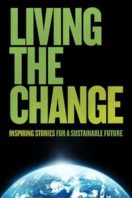 Layarkaca21 LK21 Dunia21 Nonton Film Living the Change: Inspiring Stories for a Sustainable Future (2018) Subtitle Indonesia Streaming Movie Download