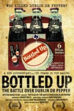 Nonton Film Bottled Up: The Battle Over Dublin Dr Pepper (2013) Subtitle Indonesia Streaming Movie Download