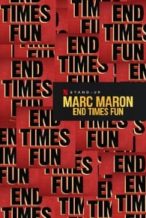 Nonton Film Marc Maron: End Times Fun (2020) Subtitle Indonesia Streaming Movie Download