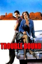 Nonton Film Trouble Bound (1993) Subtitle Indonesia Streaming Movie Download