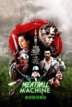 Nonton Film Meatball Machine Kodoku (2017) Subtitle Indonesia Streaming Movie Download