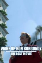 Nonton Film Wake Up, Ron Burgundy: The Lost Movie (2004) Subtitle Indonesia Streaming Movie Download