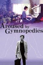 Nonton Film Aroused by Gymnopedies (2016) Subtitle Indonesia Streaming Movie Download