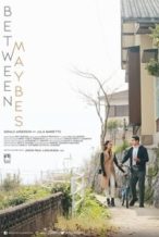 Nonton Film Between Maybes (2019) Subtitle Indonesia Streaming Movie Download