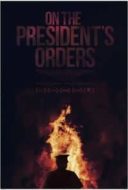 Layarkaca21 LK21 Dunia21 Nonton Film On The President’s Orders (2019) Subtitle Indonesia Streaming Movie Download