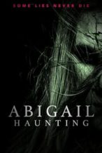 Nonton Film Abigail Haunting (2020) Subtitle Indonesia Streaming Movie Download