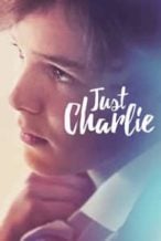 Nonton Film Just Charlie (2017) Subtitle Indonesia Streaming Movie Download