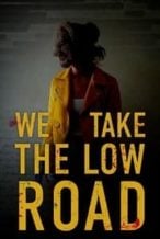 Nonton Film We Take the Low Road (2018) Subtitle Indonesia Streaming Movie Download