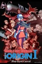 Mobile Suit Gundam: The Origin I – Blue-Eyed Casval (2015)