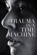 Layarkaca21 LK21 Dunia21 Nonton Film Trauma is a Time Machine (2018) Subtitle Indonesia Streaming Movie Download