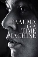 Layarkaca21 LK21 Dunia21 Nonton Film Trauma is a Time Machine (2018) Subtitle Indonesia Streaming Movie Download