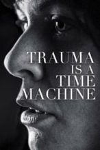 Nonton Film Trauma is a Time Machine (2018) Subtitle Indonesia Streaming Movie Download