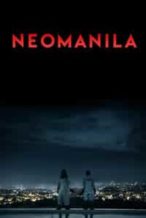 Nonton Film Neomanila (2017) Subtitle Indonesia Streaming Movie Download