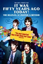 Nonton Film It Was Fifty Years Ago Today… Sgt Pepper and Beyond (2017) Subtitle Indonesia Streaming Movie Download