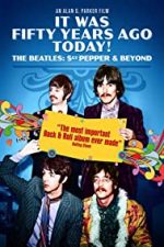 It Was Fifty Years Ago Today… Sgt Pepper and Beyond (2017)