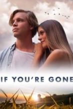 Nonton Film If You’re Gone (2019) Subtitle Indonesia Streaming Movie Download