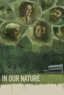 Layarkaca21 LK21 Dunia21 Nonton Film In Our Nature (2012) Subtitle Indonesia Streaming Movie Download