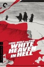 Nonton Film Lone Wolf and Cub: White Heaven in Hell (1974) Subtitle Indonesia Streaming Movie Download
