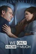 Layarkaca21 LK21 Dunia21 Nonton Film We Only Know So Much (2018) Subtitle Indonesia Streaming Movie Download