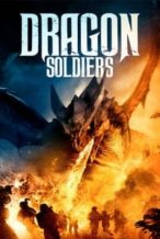 Nonton Film Dragon Soldiers (2020) Subtitle Indonesia Streaming Movie Download