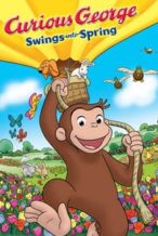 Nonton Film Curious George Swings Into Spring (2013) Subtitle Indonesia Streaming Movie Download