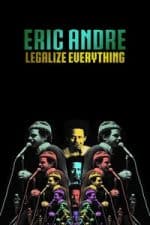 Eric Andre: Legalize Everything (2020)