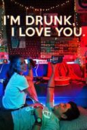 Layarkaca21 LK21 Dunia21 Nonton Film I’m Drunk, I Love You (2017) Subtitle Indonesia Streaming Movie Download