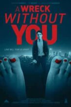 Nonton Film A Wreck without You (2015) Subtitle Indonesia Streaming Movie Download