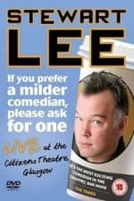 Stewart Lee: If You Prefer a Milder Comedian, Please Ask for One (2010)